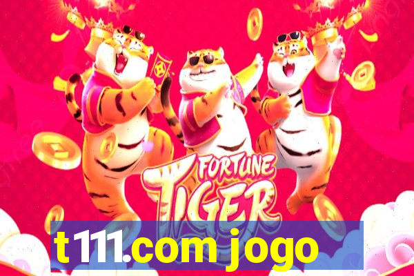 t111.com jogo